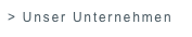 > Unser Unternehmen